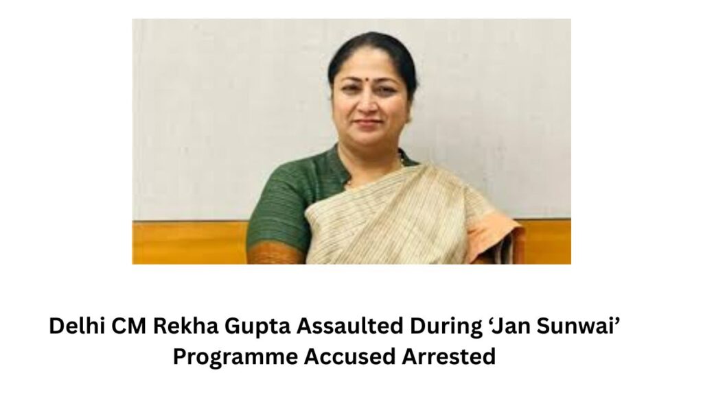 Delhi CM Rekha Gupta Assaulted During